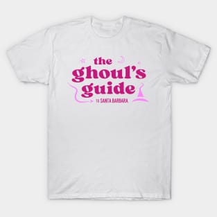 Ghoul's Guide to Santa Barbara (Rose Pink Text) T-Shirt